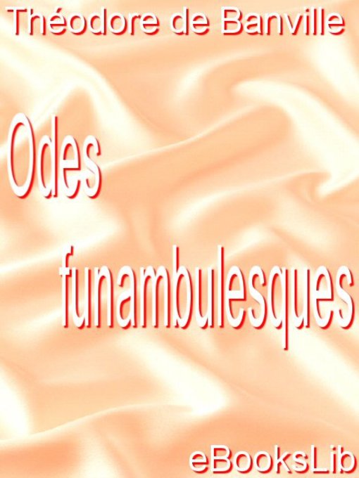 Title details for Odes funambulesques by Théodore de Banville - Available